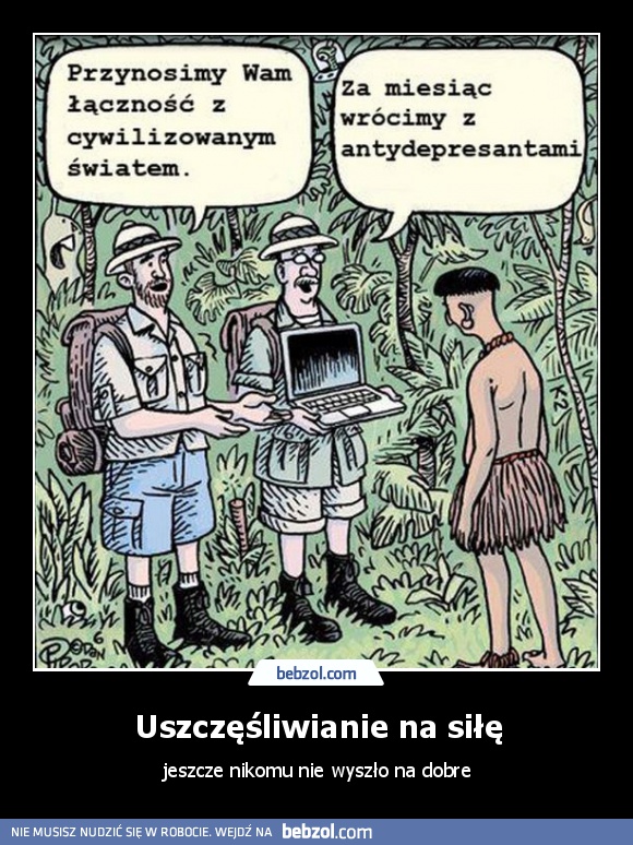 Uszczęśliwianie na siłę