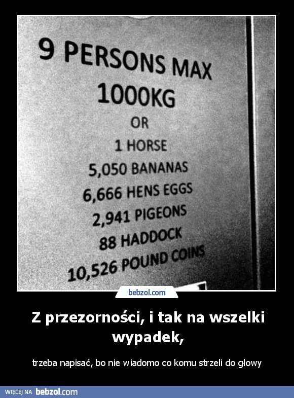 Z przezorności, i tak na wszelki wypadek,