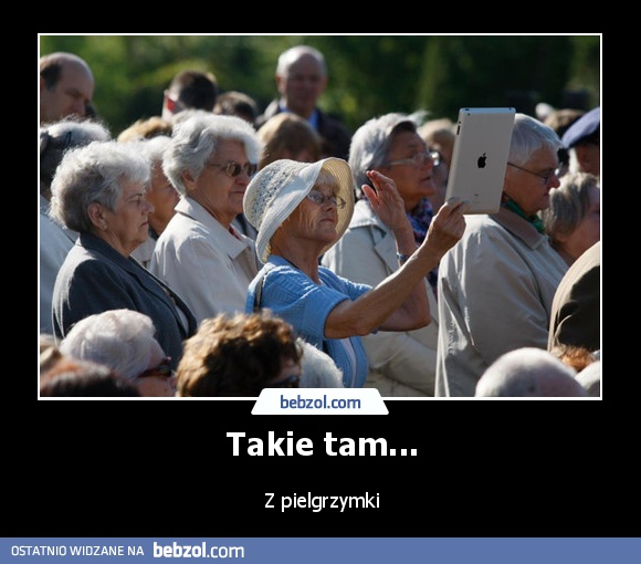 Takie tam...