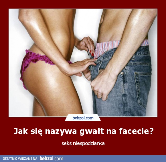 Jak się nazywa gwałt na facecie?