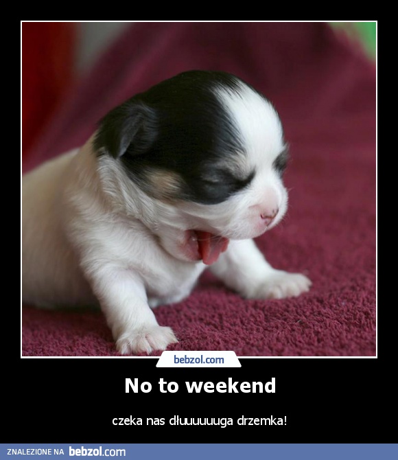 No to weekend