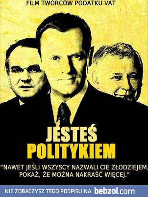 Jesteś politykiem