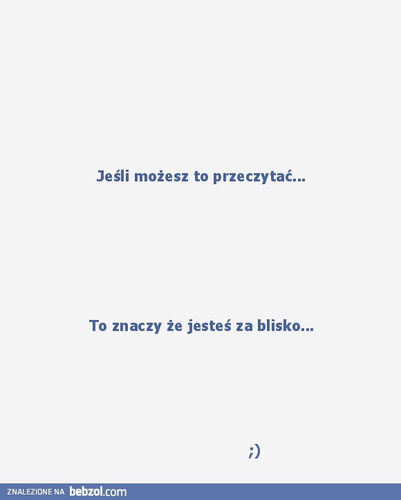 Jeśli możesz to przeczytać;)