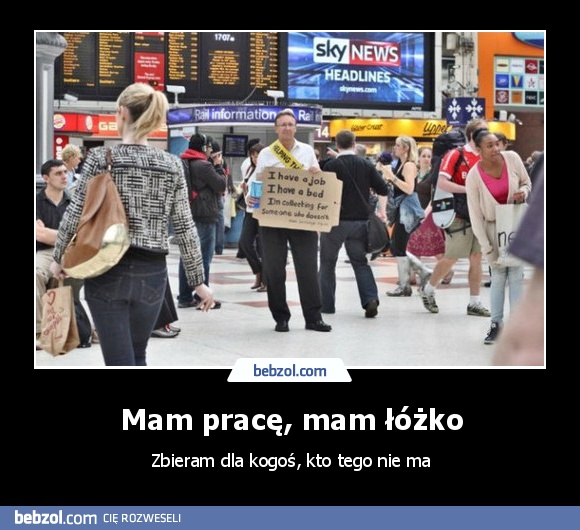 Mam pracę, mam łóżko