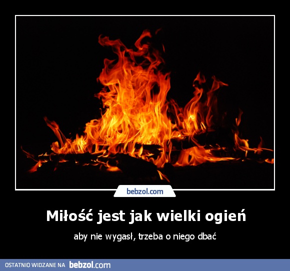 Miłość jest jak wielki ogień