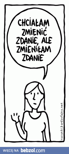 Chciałam zmienić zdanie