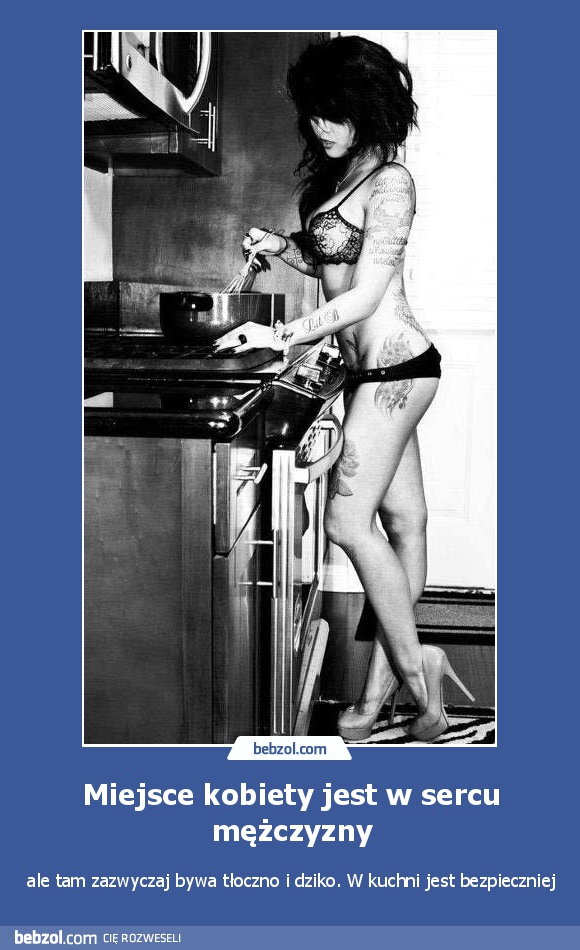 Miejsce kobiety jest w sercu mężczyzny