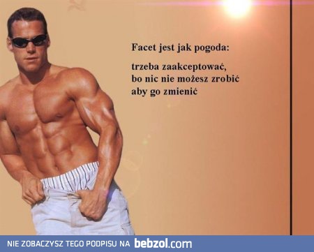 Facet jest jak pogoda