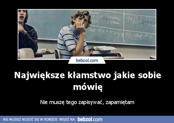 Największe kłamstwo jakie sobie mówię