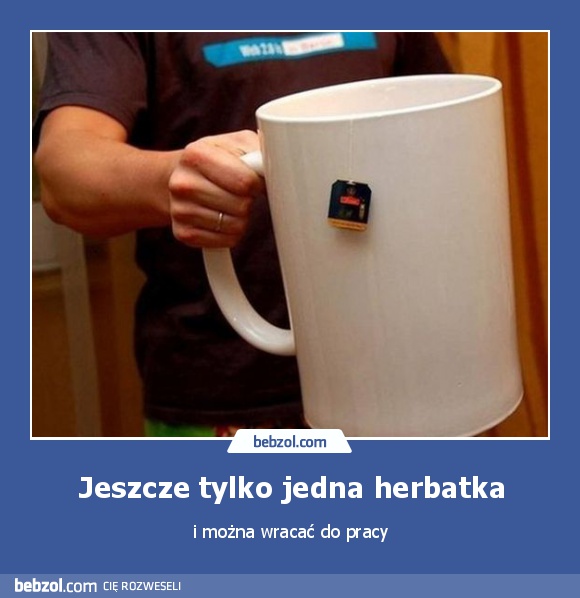 Jeszcze tylko jedna herbatka