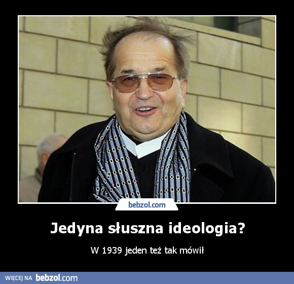 Jedyna słuszna ideologia?