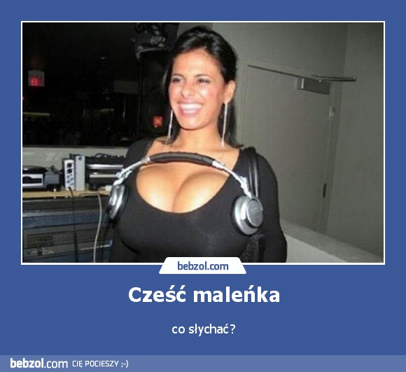 Cześć maleńka
