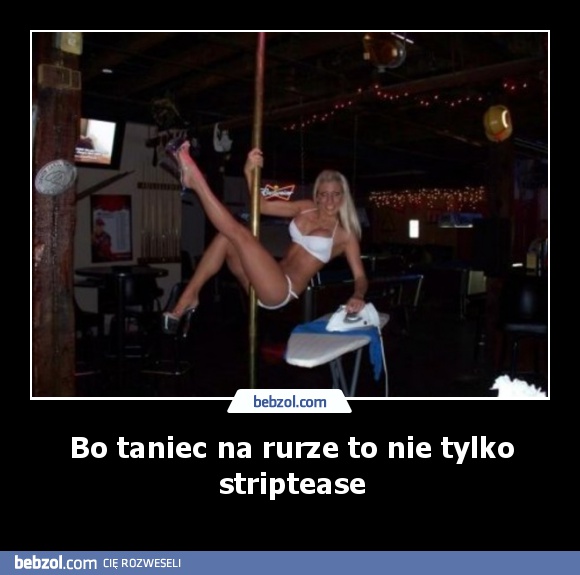 Bo taniec na rurze to nie tylko striptease