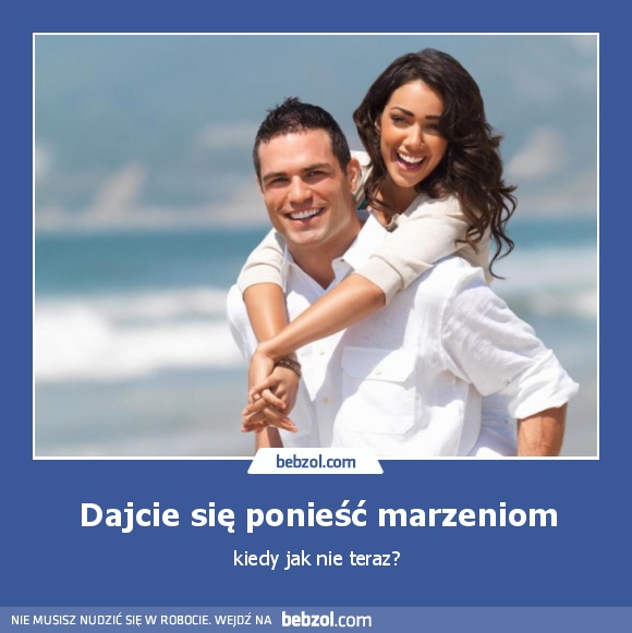 Dajcie się ponieść marzeniom