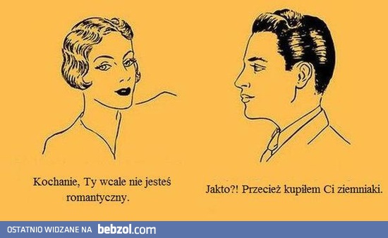 Kochanie, nie jesteś romantyczny...