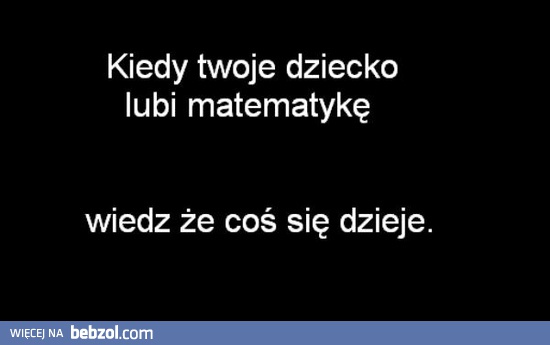 Twoje dziecko lubi matematykę?