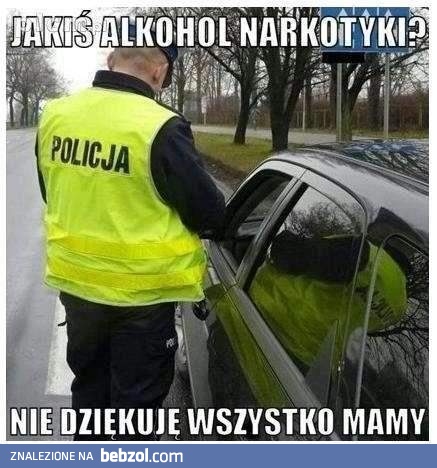 jakiś alkohol, narkotyki?