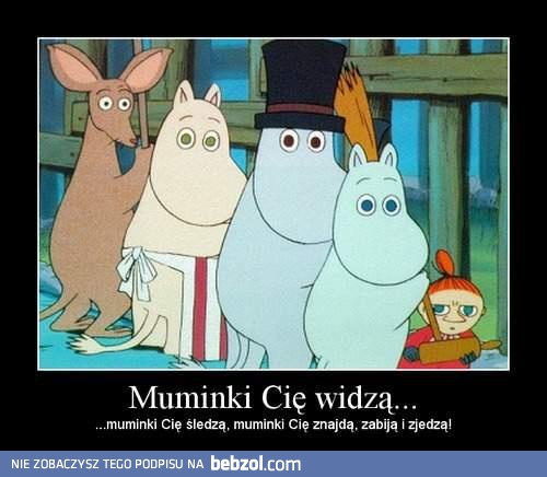 Muminki cię widzą
