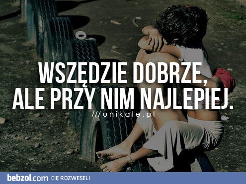 Wszędzie dobrze