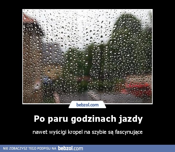 Po paru godzinach jazdy