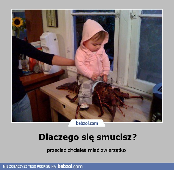 Dlaczego się smucisz?