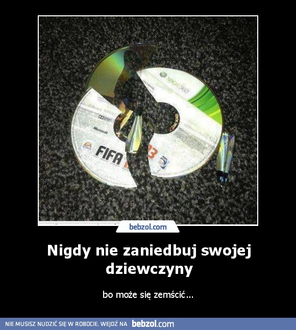 Nigdy nie zaniedbuj swojej dziewczyny