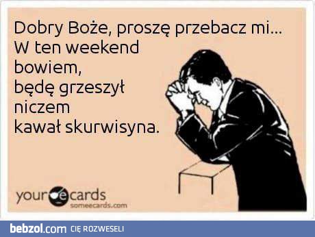 Boże, przebacz mi...