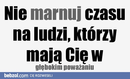 Nie marnuj czasu...