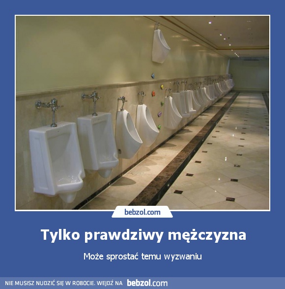 Tylko prawdziwy mężczyzna