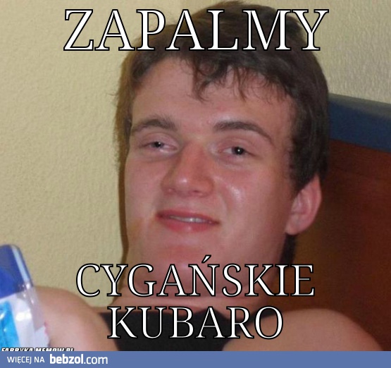 Zapalmy cygańskie kubaro