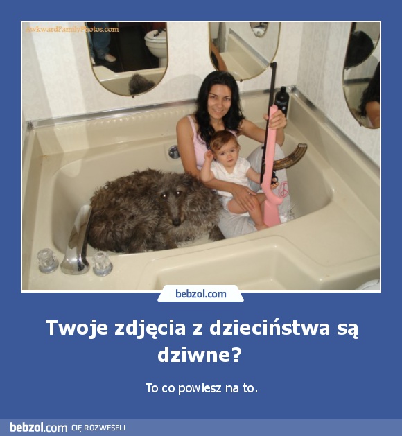 Twoje zdjęcia z dzieciństwa są dziwne? 