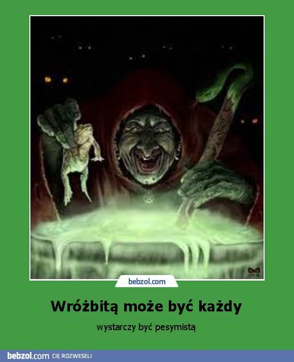 Wróżbitą może być każdy 