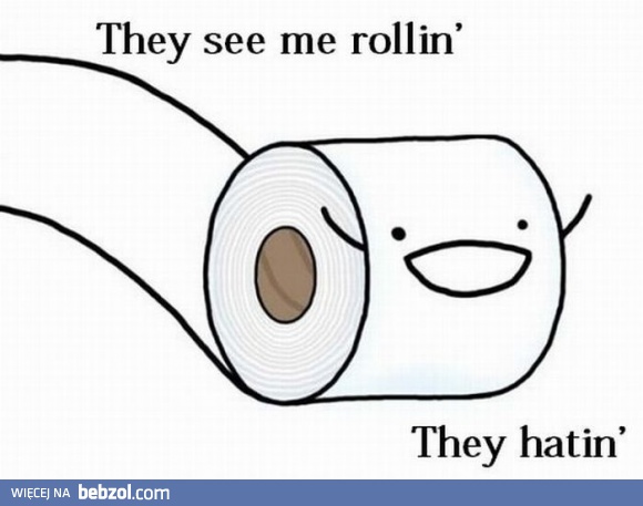 They see me rollin' They hatin'