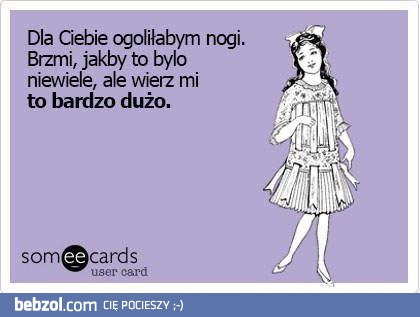 Dla ciebie ogoliłabym nogi