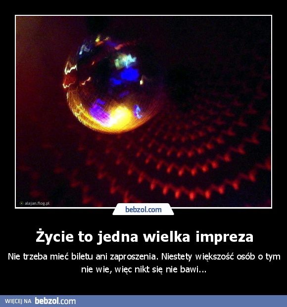 Życie to jedna wielka impreza