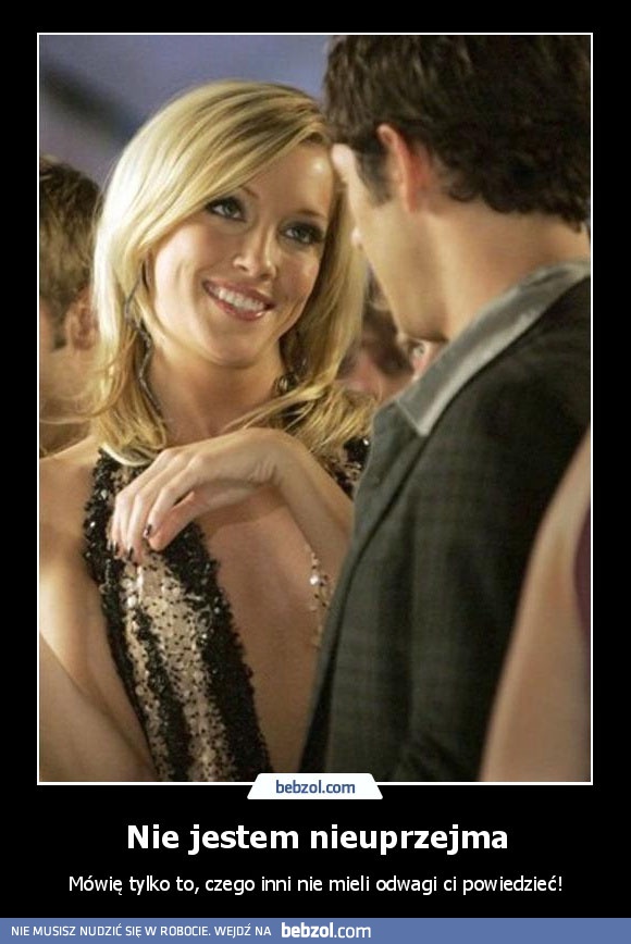 Nie jestem nieuprzejma