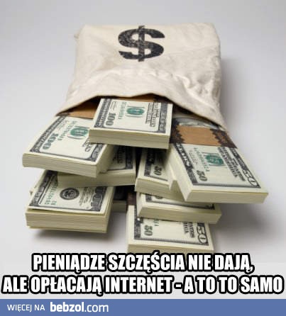 Pieniądze szczęścia nie dają, ale...