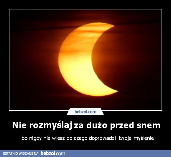 Nie rozmyslaj za dużo przed snem