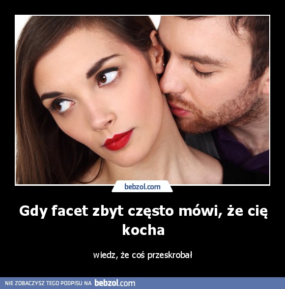 Gdy facet zbyt często mówi, że cię kocha