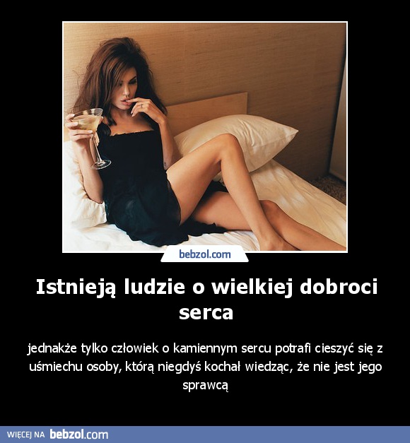 Istnieją ludzie o wielkiej dobroci serca