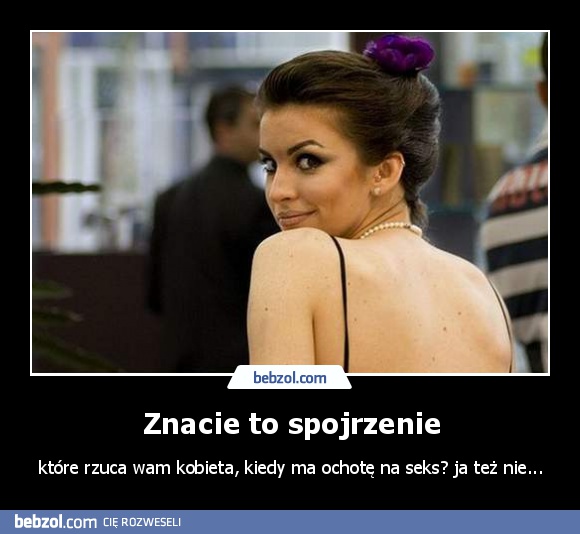 Znacie to spojrzenie