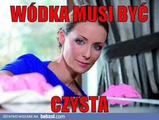 Wódka musi być czysta