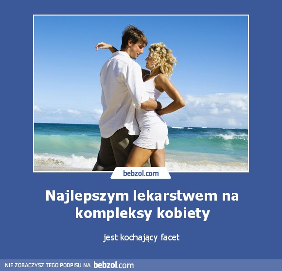 Najlepszym lekarstwem na kompleksy kobiety