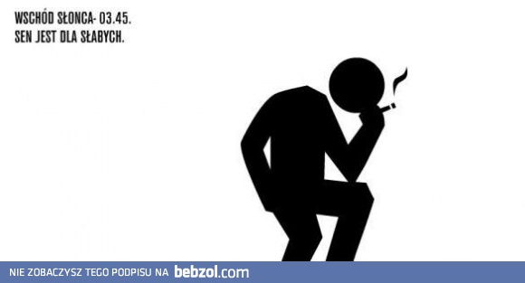 Sen jest dla słabych