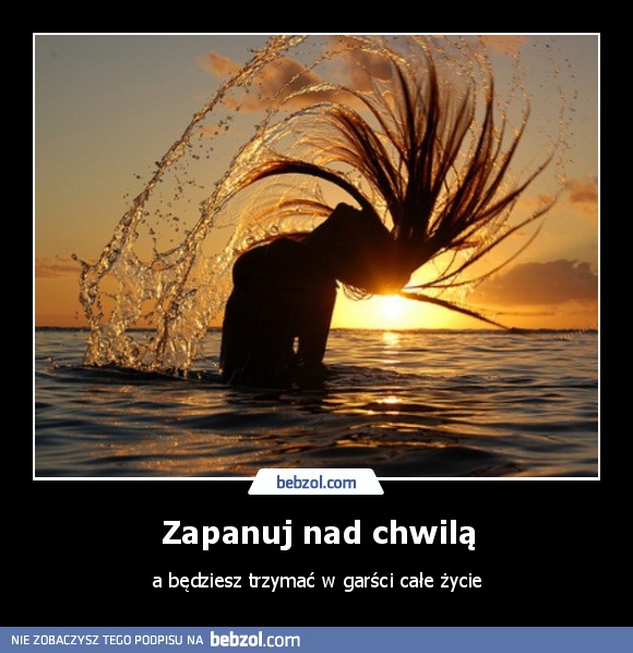 Zapanuj nad chwilą