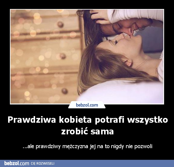 Prawdziwa kobieta potrafi wszystko zrobić sama