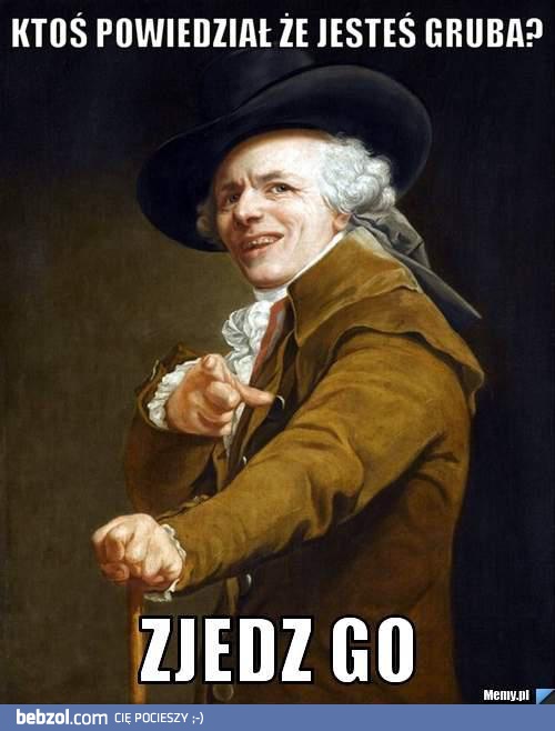 Zjedz go!