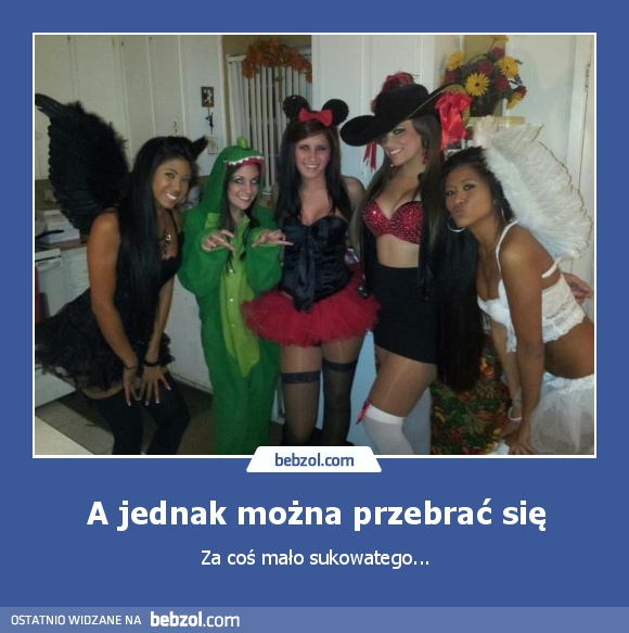 A jednak można przebrać się