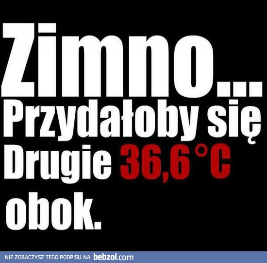 Zimno...