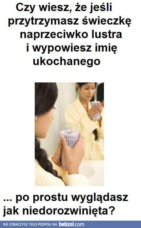 Jeśli przytrzymasz świeczkę i powiesz...